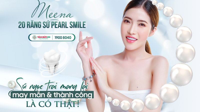 diễn viên Meena bọc 20 răng sứ pearl smile tại nha khoa Tâm Đức Smile